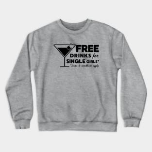 Funny Pick Up Line Free Drinks Crewneck Sweatshirt